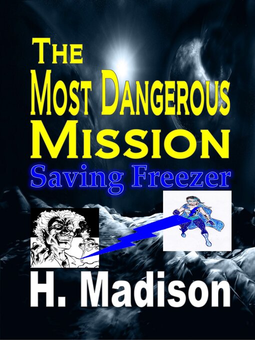 Title details for The Most Dangerous Mission by H. Madison - Available